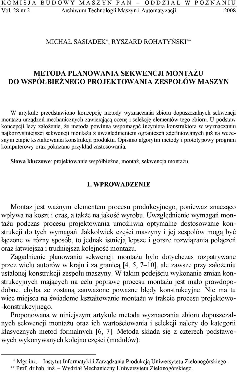 koncepcję metody wyznaczania zbioru dopuszczalnych sekwencji montażu urządzeń mechanicznych zawierającą ocenę i selekcję elementów tego zbioru.