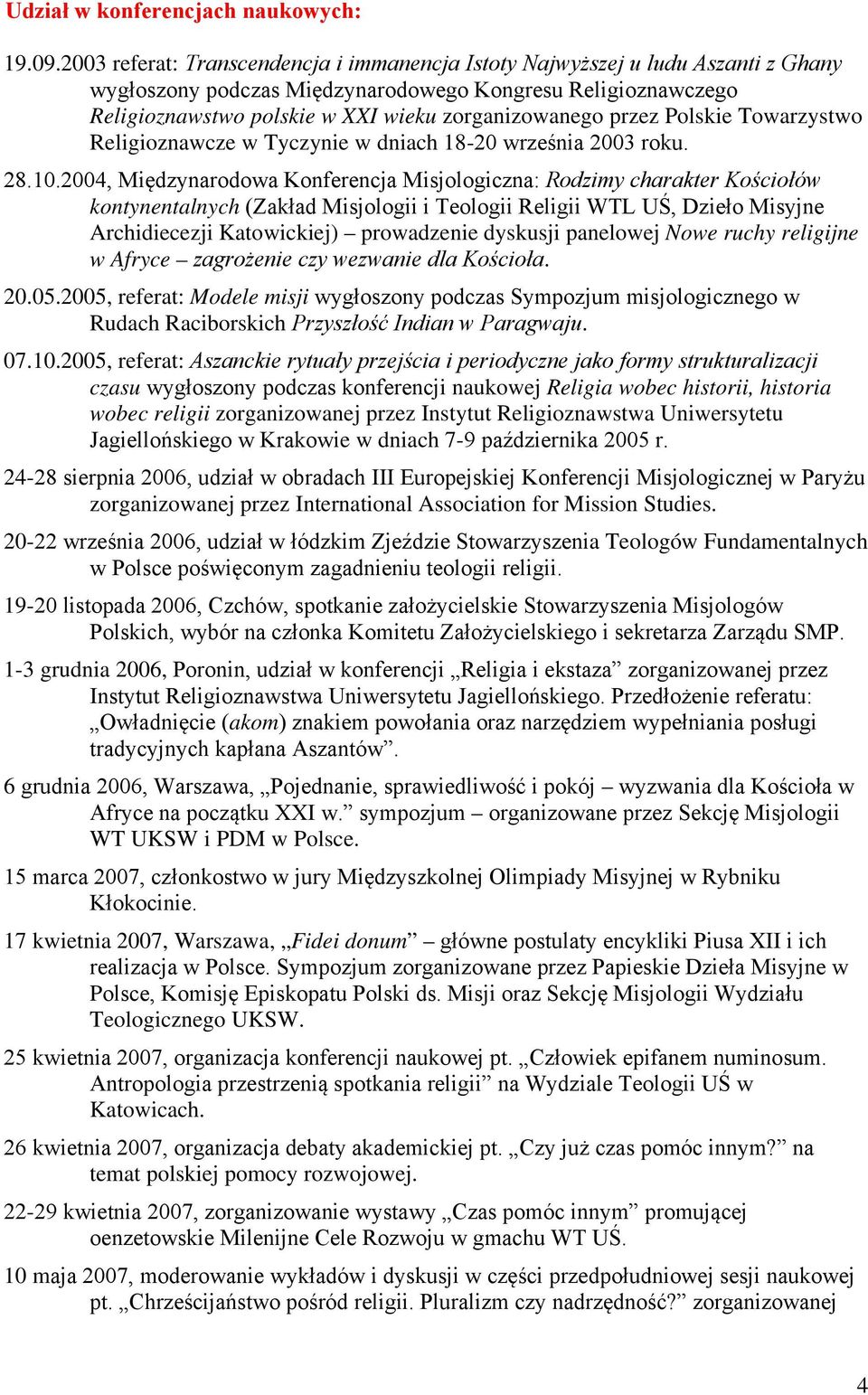 przez Polskie Towarzystwo Religioznawcze w Tyczynie w dniach 18-20 września 2003 roku. 28.10.