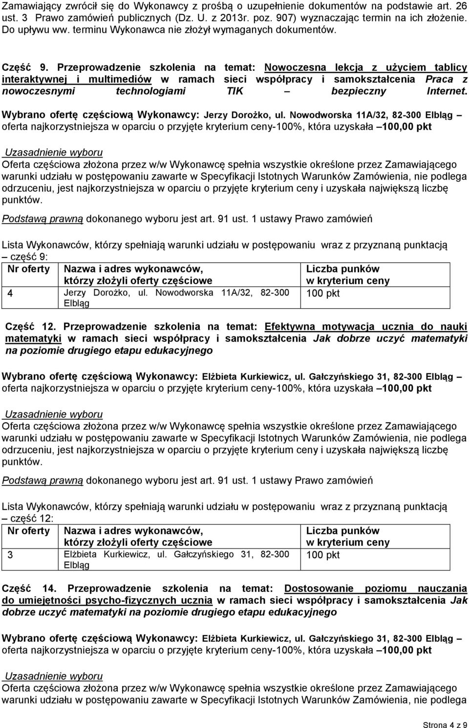 Przeprowadzenie szkolenia na temat: Nowoczesna lekcja z użyciem tablicy interaktywnej i multimediów w ramach sieci współpracy i samokształcenia Praca z nowoczesnymi technologiami TIK bezpieczny