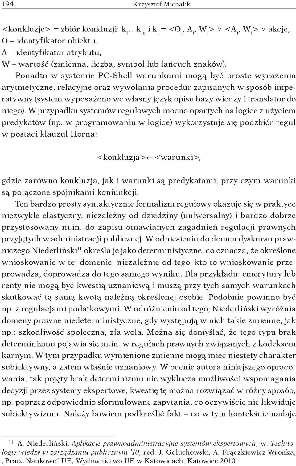 translator do niego). W przypadku systemów regułowych mocno opartych na logice z użyciem predykatów (np.