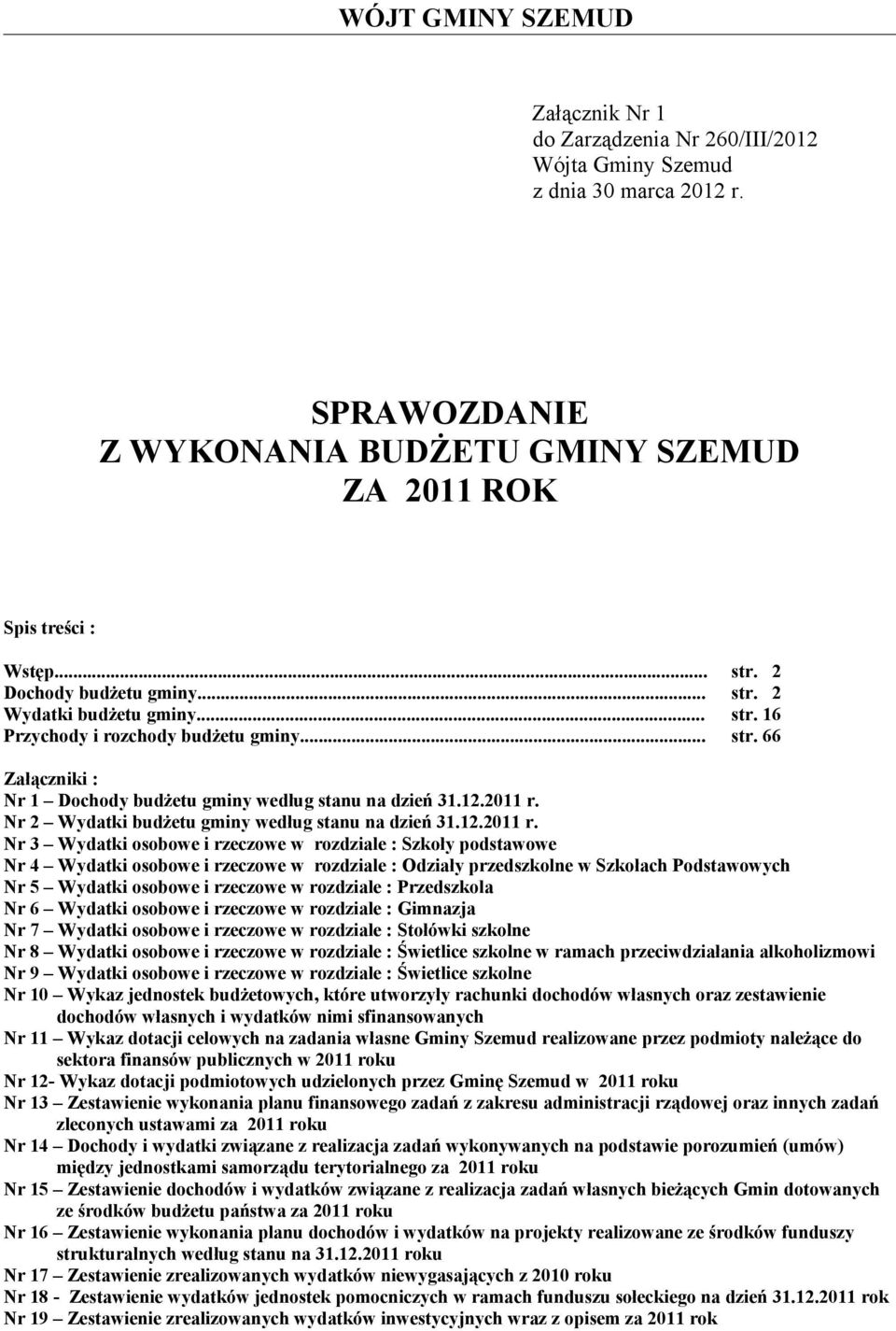 Nr 2 Wydatki budżetu gminy według stanu na dzień 31.12.2011 r.
