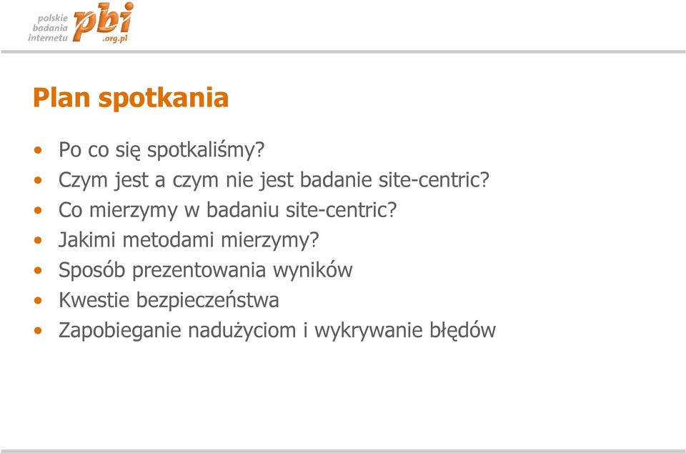 Co mierzymy w badaniu site-centric? Jakimi metodami mierzymy?