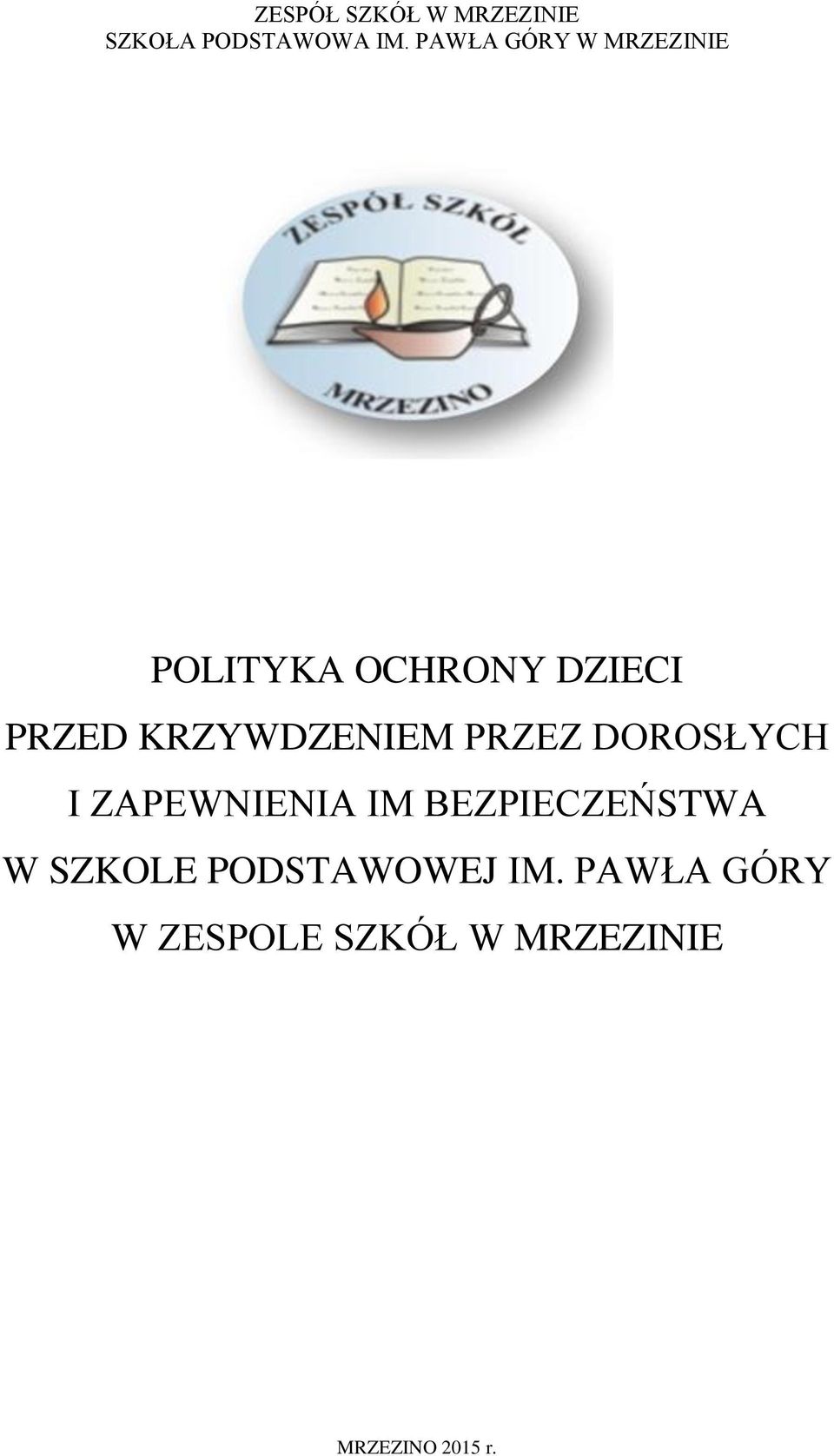 KRZYWDZENIEM PRZEZ DOROSŁYCH I ZAPEWNIENIA IM BEZPIECZEŃSTWA