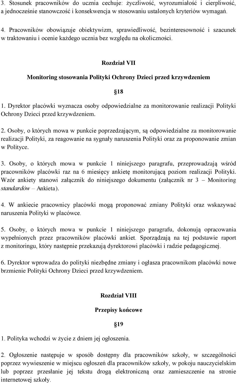 Rozdział VII Monitoring stosowania Polityki Ochrony Dzieci przed krzywdzeniem 18 1.