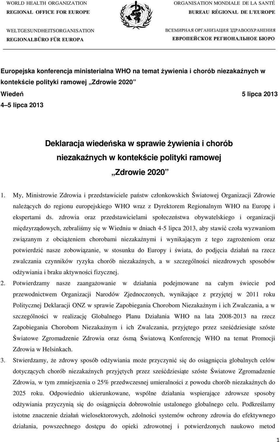 2013 Deklaracja wiedeńska w sprawie żywienia i chorób niezakaźnych w kontekście polityki ramowej Zdrowie 2020 1.