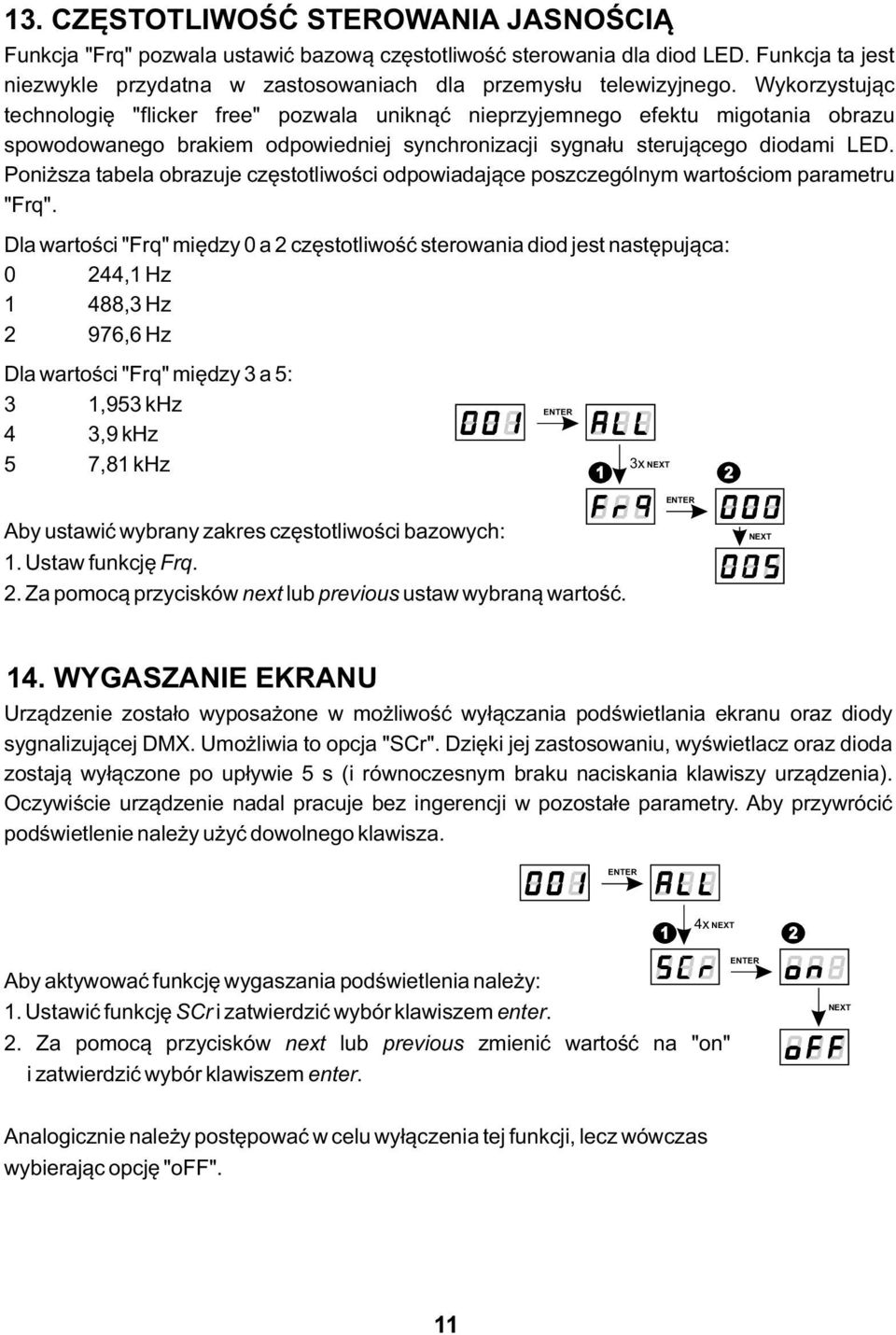 Poniższa tabela obrazuje częstotliwości odpowiadające poszczególnym wartościom parametru "Frq".