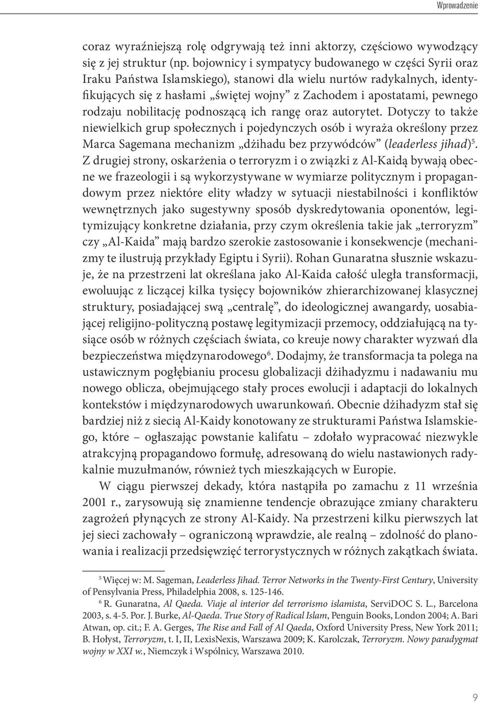 rodzaju nobilitację podnoszącą ich rangę oraz autorytet.