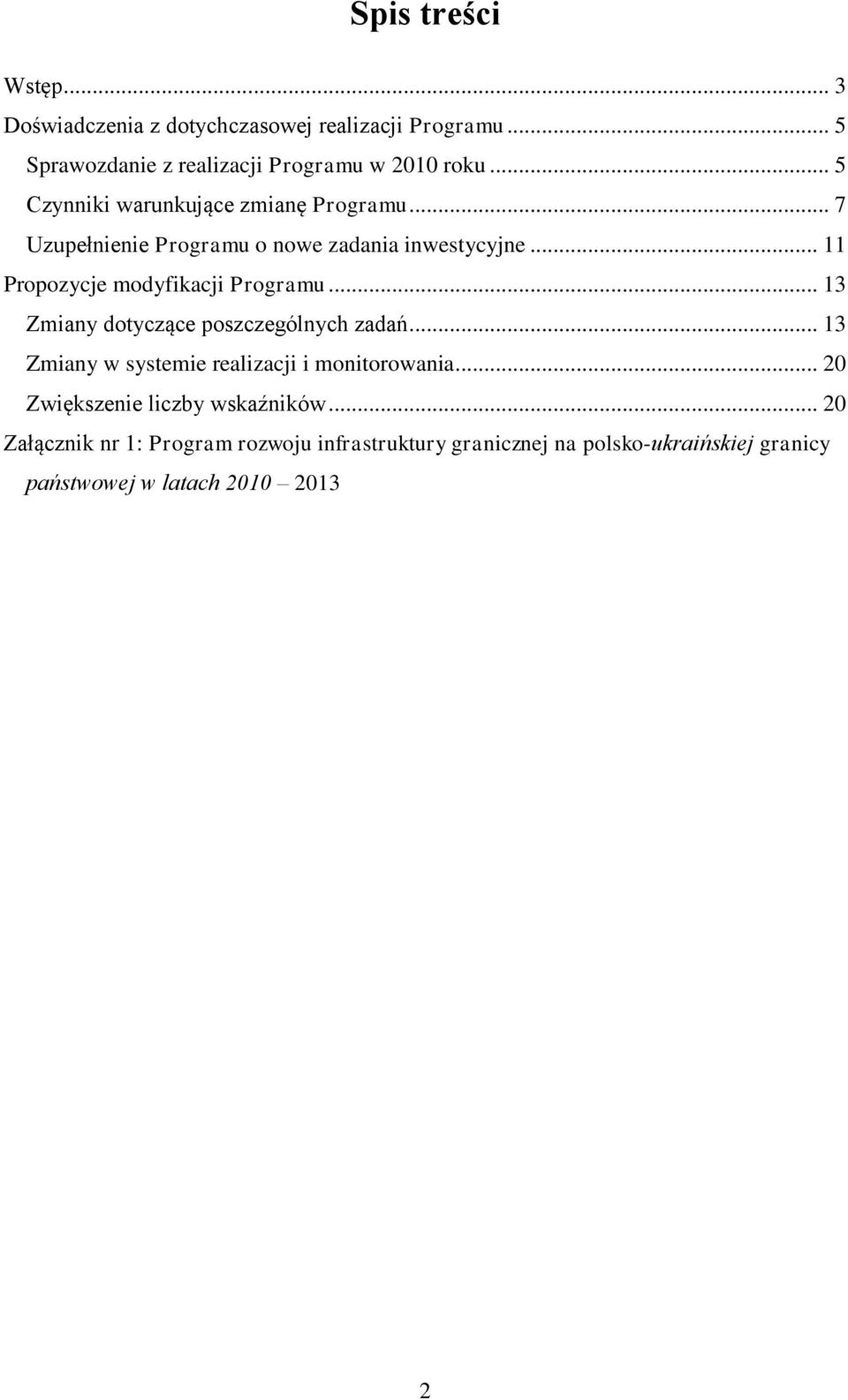 .. 11 Propozycje modyfikacji Programu... 13 Zmiany dotyczące poszczególnych zadań.