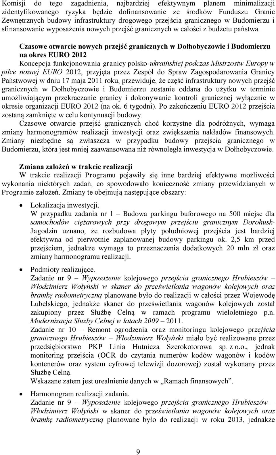 Czasowe otwarcie nowych przejść granicznych w Dołhobyczowie i Budomierzu na okres EURO 2012 Koncepcja funkcjonowania granicy polsko-ukraińskiej podczas Mistrzostw Europy w piłce nożnej EURO 2012,