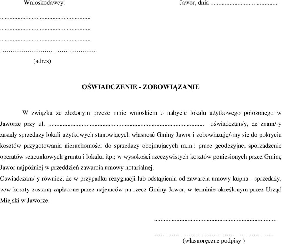 ; w wysokości rzeczywistych kosztów poniesionych przez Gminę Jawor najpóźniej w przeddzień zawarcia umowy notarialnej.