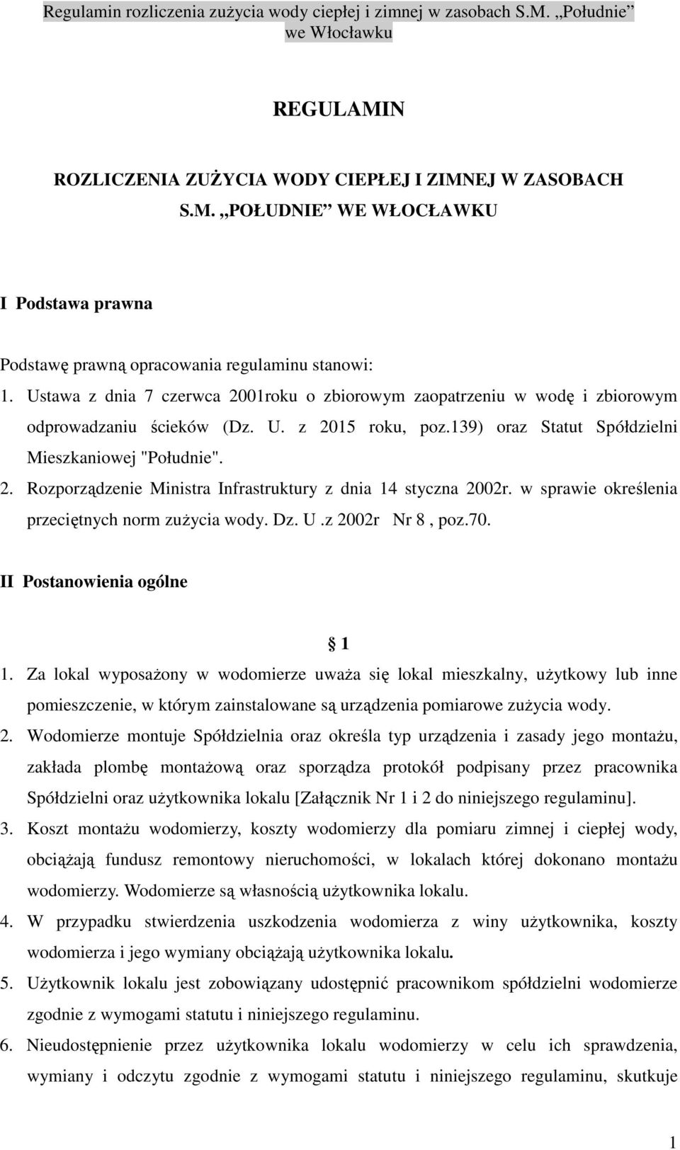 w sprawie określenia przeciętnych norm zużycia wody. Dz. U.z 2002r Nr 8, poz.70. II Postanowienia ogólne 1 1.