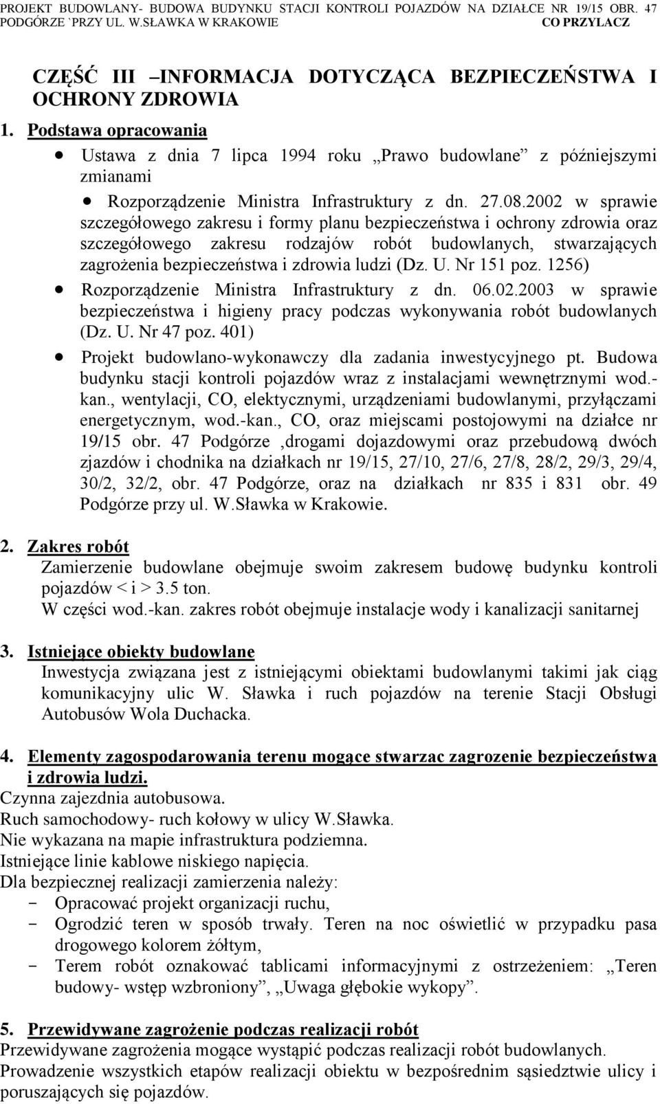 2002 w sprawie szczegółowego zakresu i formy planu bezpieczeństwa i ochrony zdrowia oraz szczegółowego zakresu rodzajów robót budowlanych, stwarzających zagrożenia bezpieczeństwa i zdrowia ludzi (Dz.