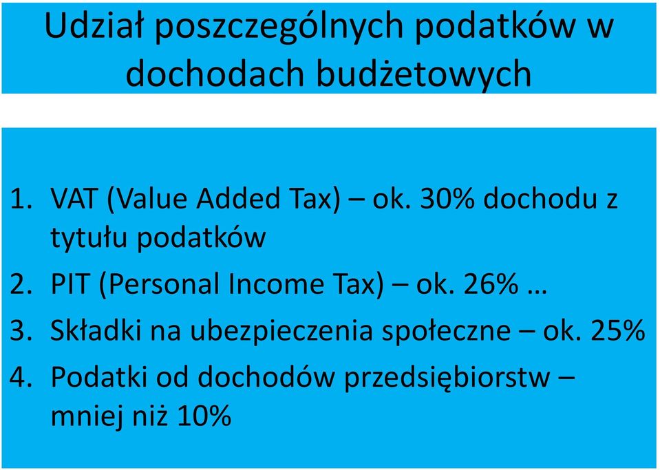 PIT (Personal Income Tax) ok. 26% 3.