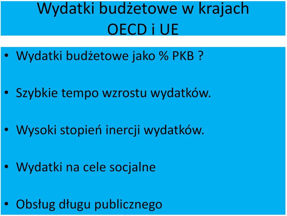 Szybkie tempo wzrostu wydatków.