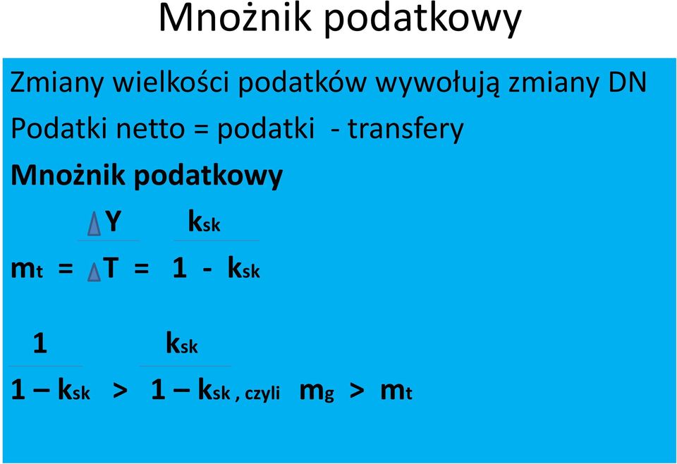 - transfery Mnożnik podatkowy Y ksk mt = T