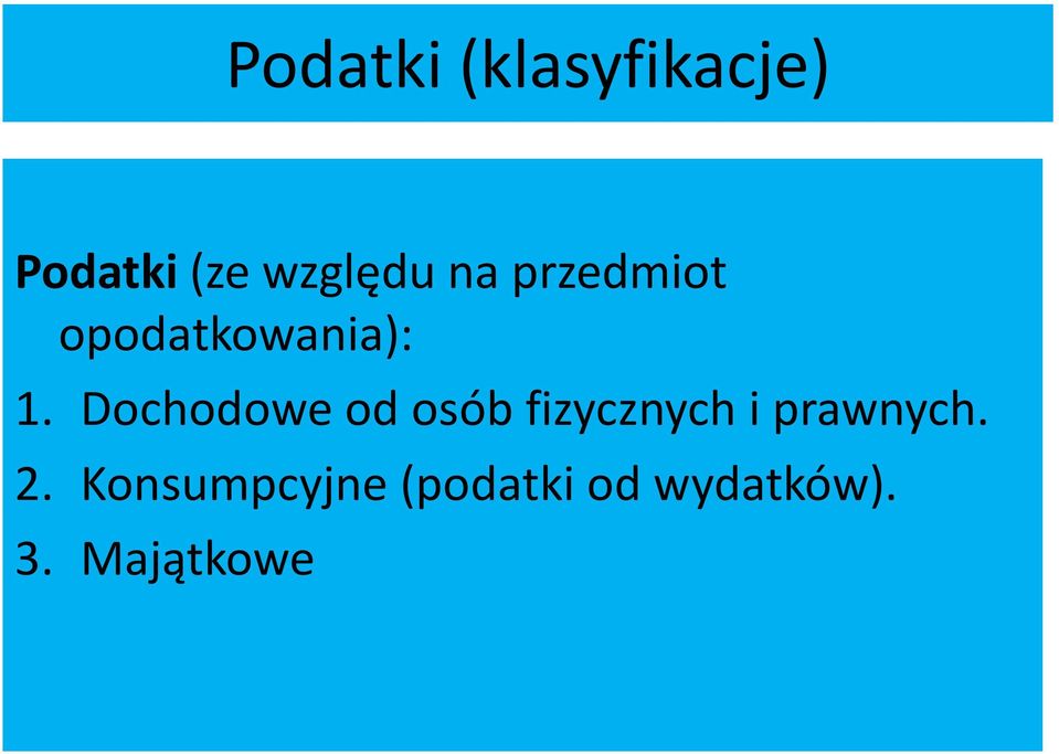 Dochodowe od osób fizycznych i prawnych.