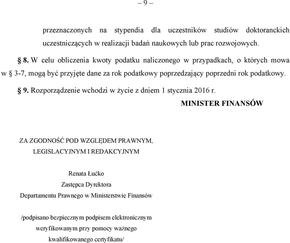 podatkowy. 9. Rozporządzenie wchodzi w życie z dniem 1 stycznia 2016 r.