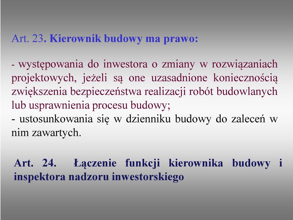 jeżeli są one uzasadnione koniecznością zwiększenia bezpieczeństwa realizacji robót