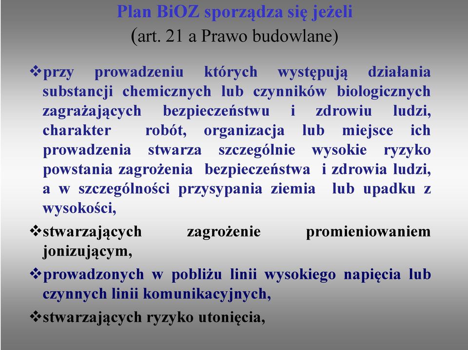 bezpieczeństwu i zdrowiu ludzi, charakter robót, organizacja lub miejsce ich prowadzenia stwarza szczególnie wysokie ryzyko powstania