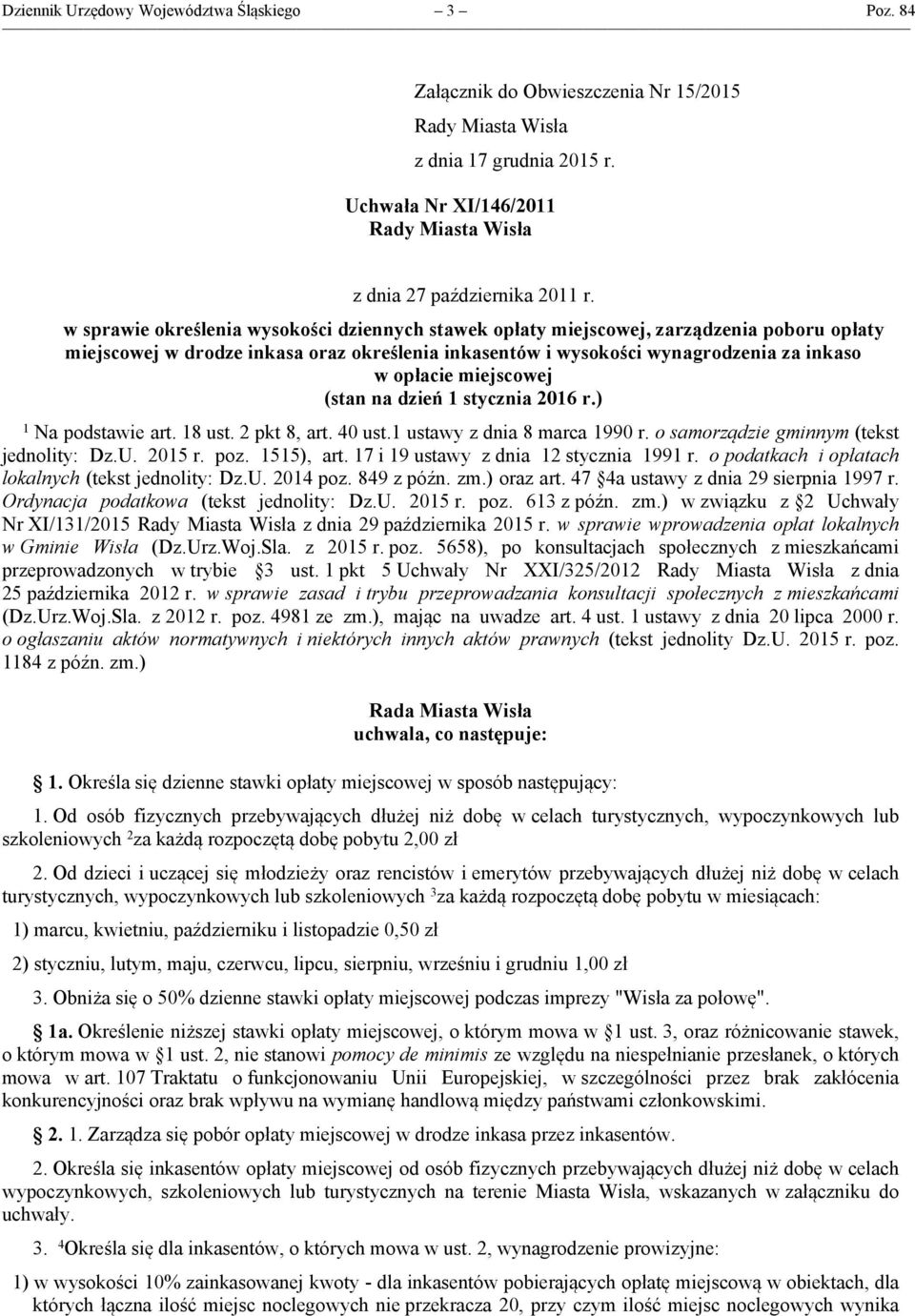 w sprawie określenia wysokości dziennych stawek opłaty miejscowej, zarządzenia poboru opłaty miejscowej w drodze inkasa oraz określenia inkasentów i wysokości wynagrodzenia za inkaso w opłacie