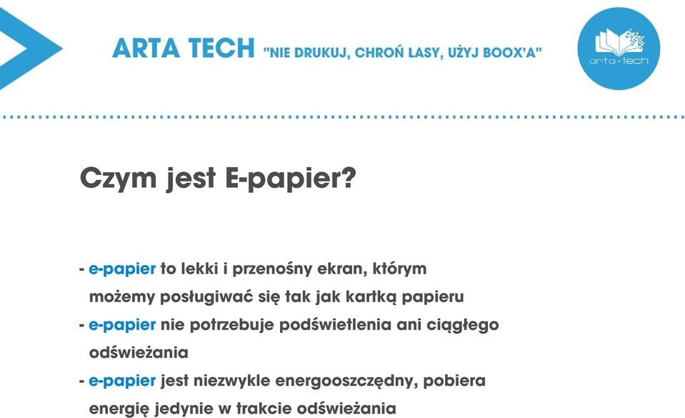 się tak jak kartką papieru - e-papier nie potrzebuje