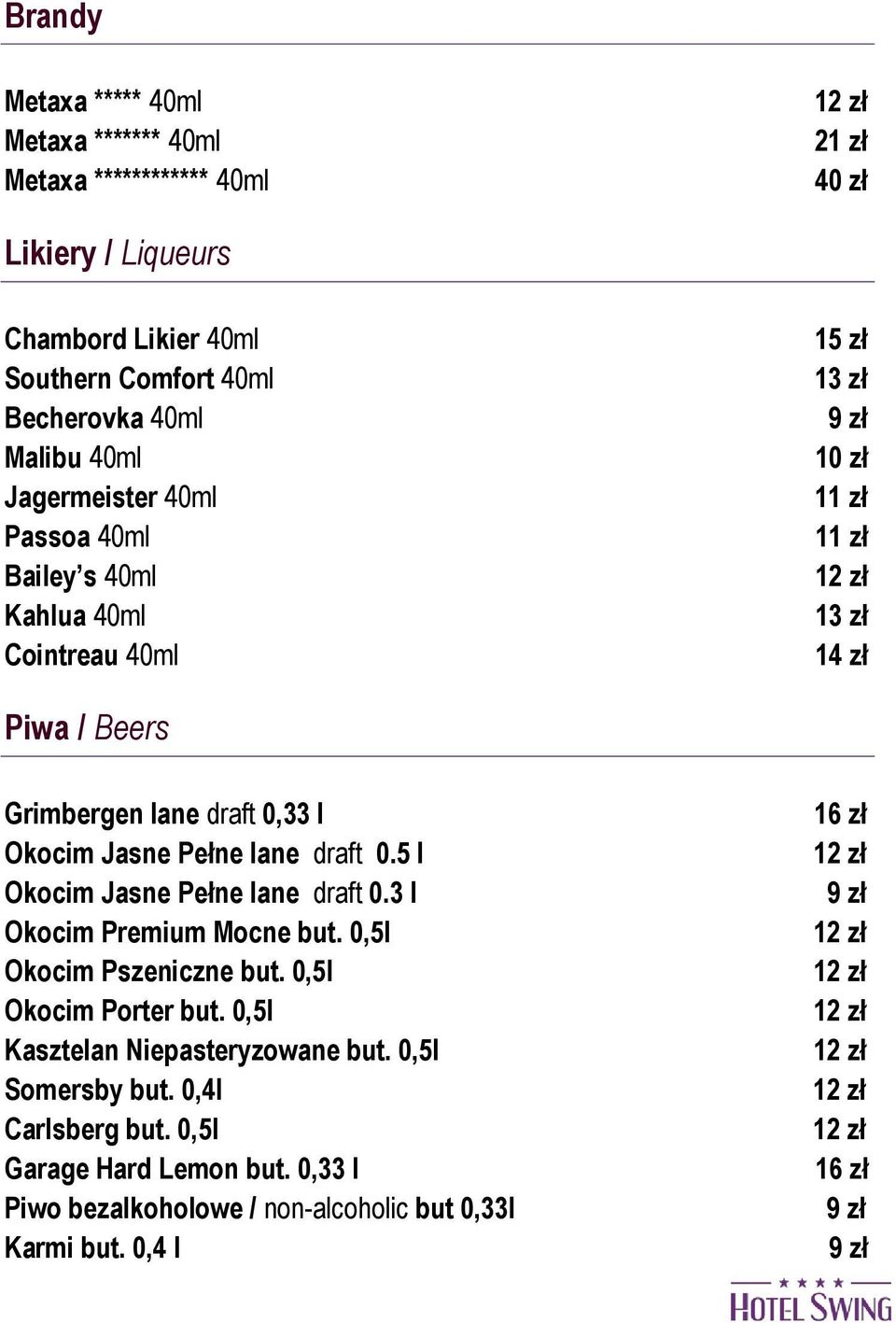 Jasne Pełne lane draft 0.5 l Okocim Jasne Pełne lane draft 0.3 l Okocim Premium Mocne but. 0,5l Okocim Pszeniczne but. 0,5l Okocim Porter but.