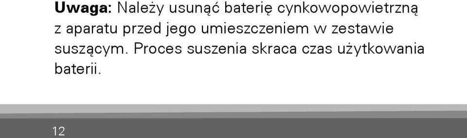 umieszczeniem w zestawie suszącym.