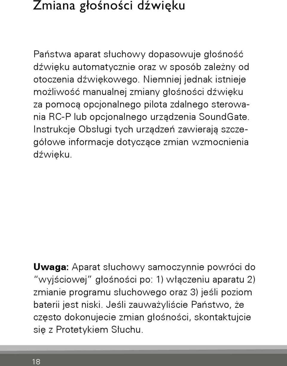 Instrukcje Obsługi tych urządzeń zawierają szczegółowe informacje dotyczące zmian wzmocnienia dźwięku.