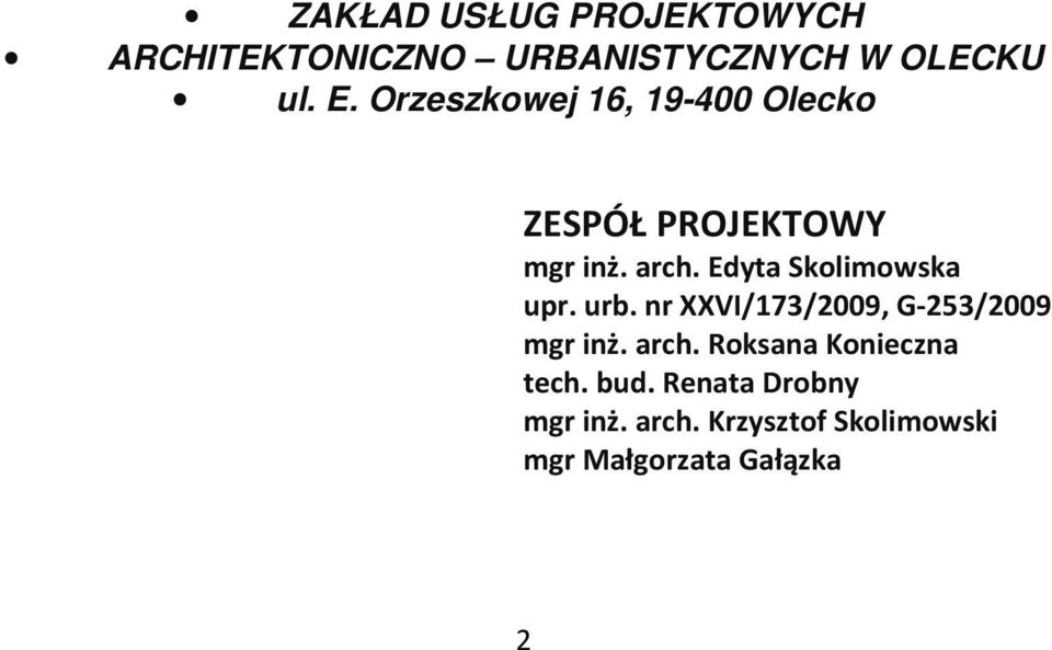 Edyta Skolimowska upr. urb. nr XXVI/173/2009, G-253/2009 mgr inż. arch.