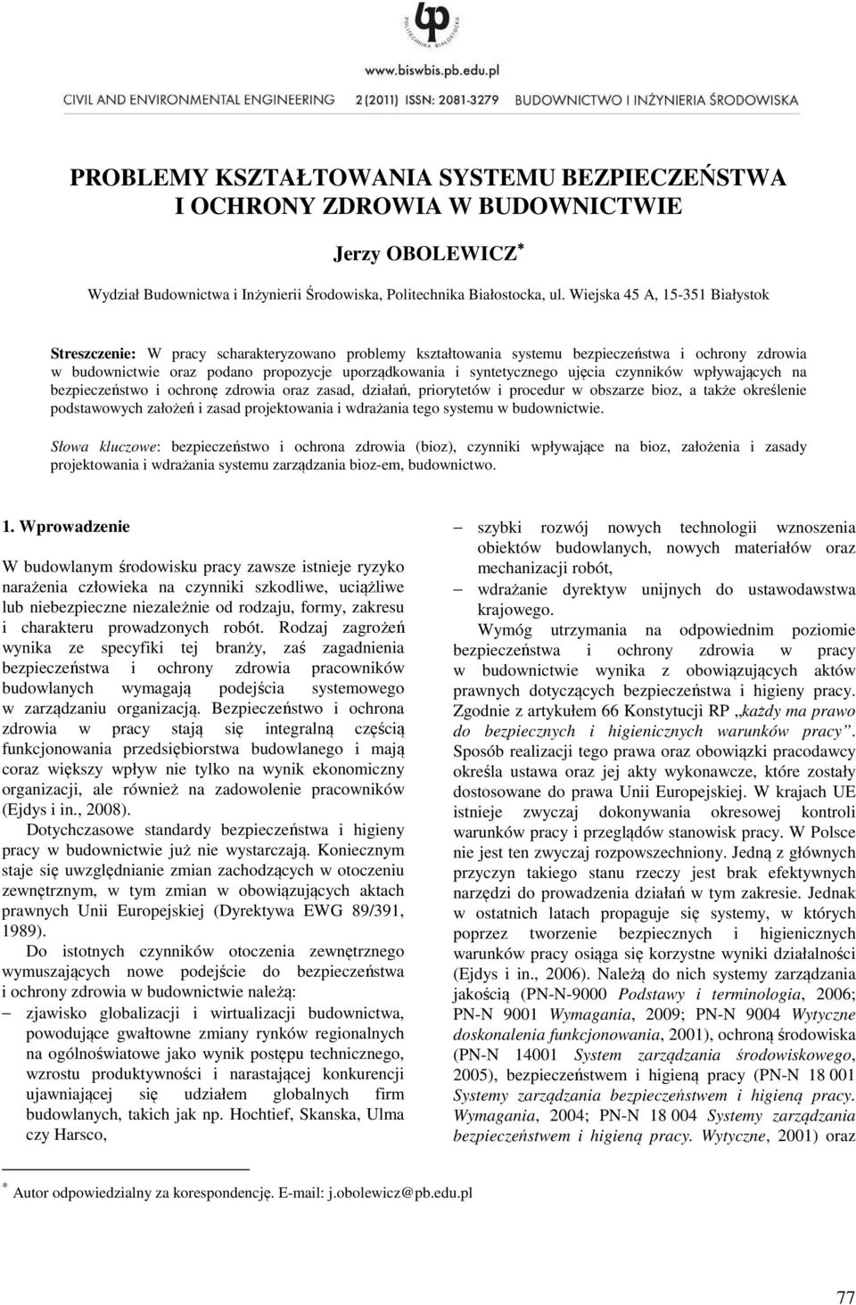 syntetycznego ujęcia czynników wpływających na bezpieczeństwo i ochronę zdrowia oraz zasad, działań, priorytetów i procedur w obszarze bioz, a także określenie podstawowych założeń i zasad