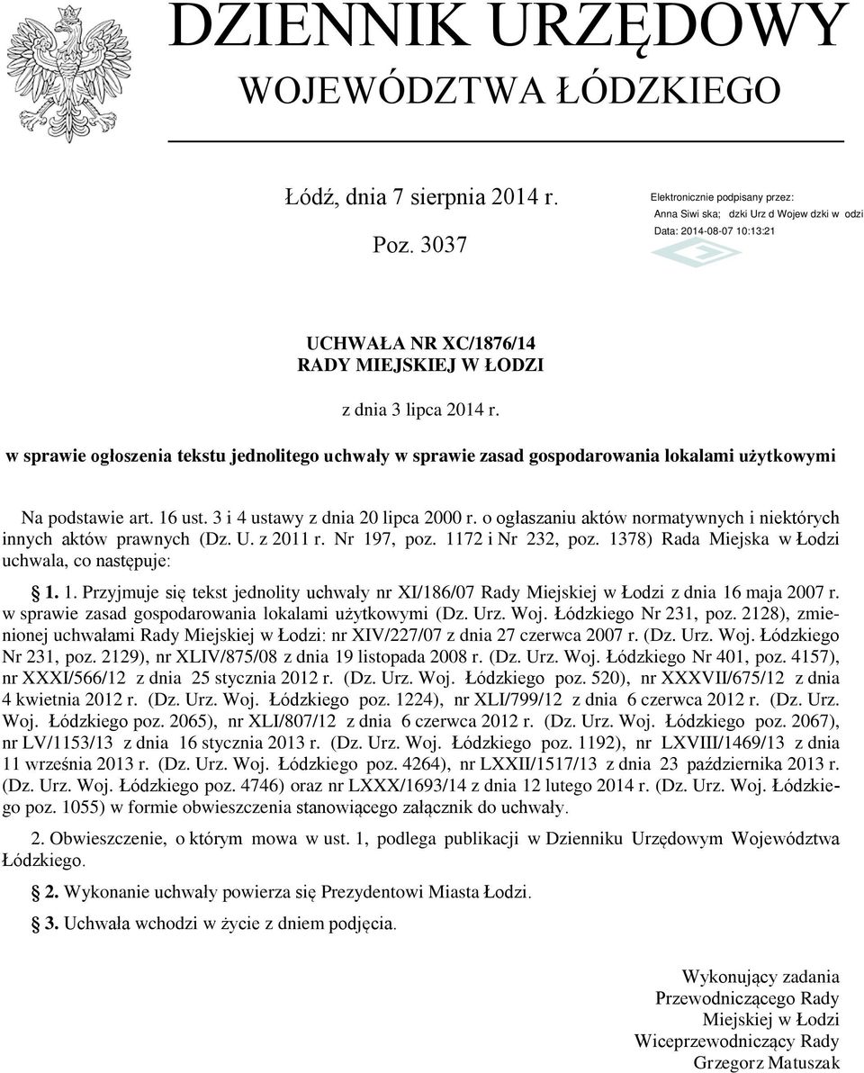 3 i 4 ustawy z dnia 20 lipca 2000 r. o ogłaszaniu aktów normatywnych i niektórych innych aktów prawnych (Dz. U. z 2011 r. Nr 197, poz. 1172 i Nr 232, poz.