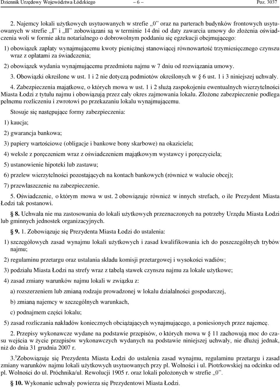 woli w formie aktu notarialnego o dobrowolnym poddaniu się egzekucji obejmującego: 1) obowiązek zapłaty wynajmującemu kwoty pieniężnej stanowiącej równowartość trzymiesięcznego czynszu wraz z