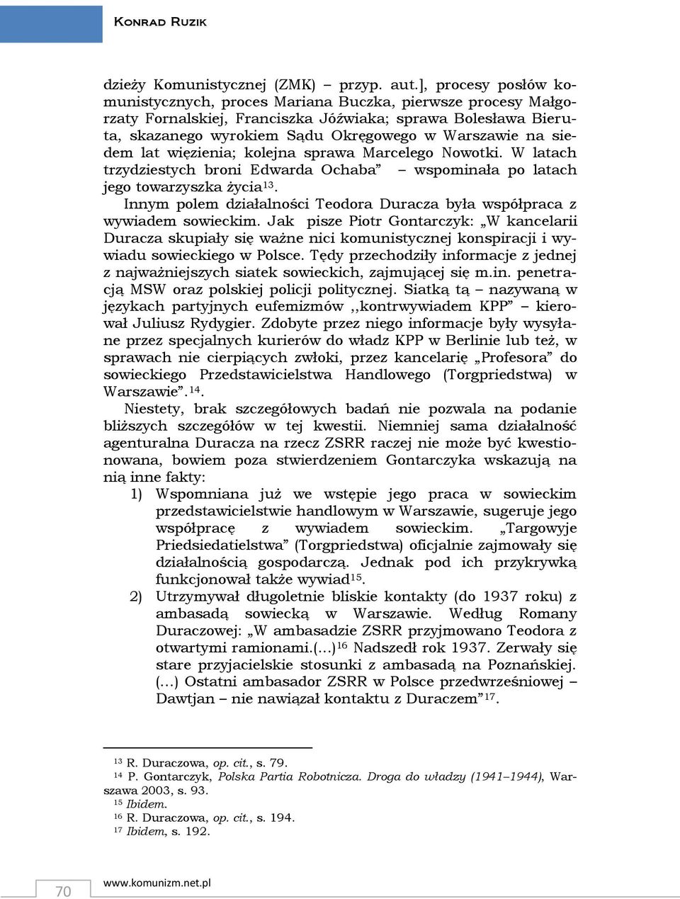 siedem lat więzienia; kolejna sprawa Marcelego Nowotki. W latach trzydziestych broni Edwarda Ochaba wspominała po latach jego towarzyszka życia 13.