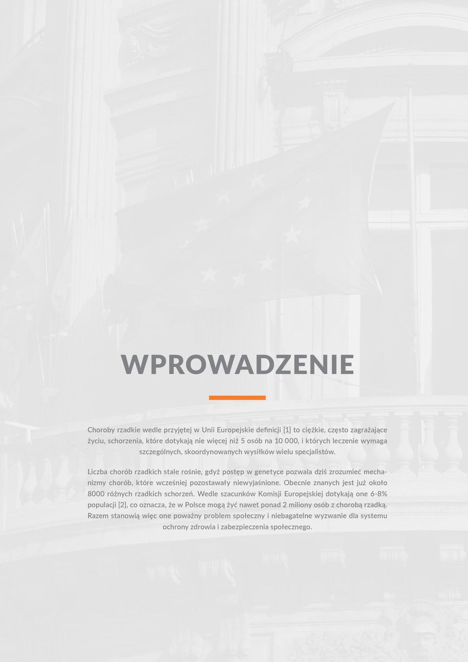 Liczba chorób rzadkich stale rośnie, gdyż postęp w genetyce pozwala dziś zrozumieć mechanizmy chorób, które wcześniej pozostawały niewyjaśnione.