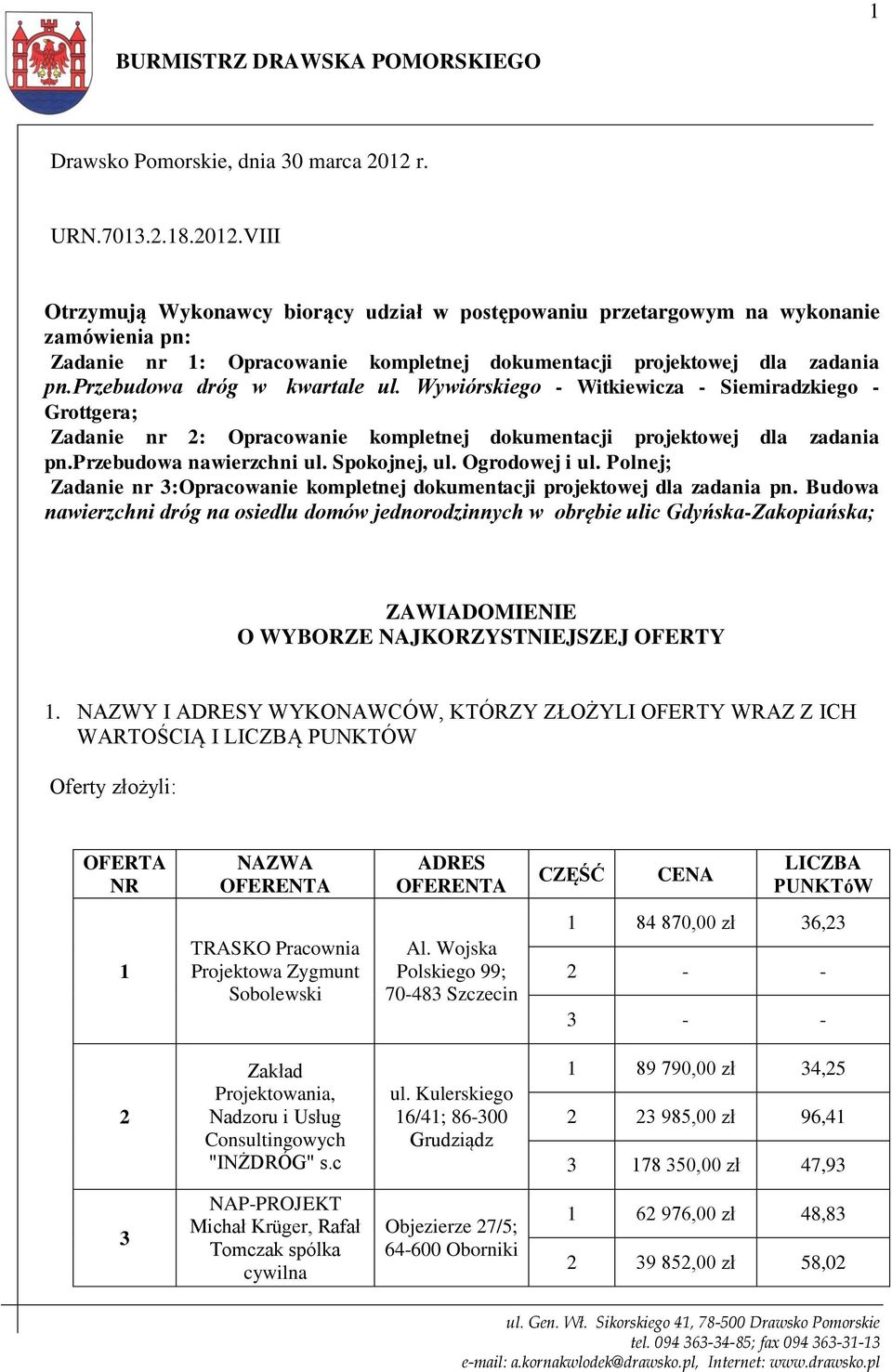 przebudowa dróg w kwartale ul. Wywiórskiego - Witkiewicza - Siemiradzkiego - Grottgera; Zadanie nr 2: Opracowanie kompletnej dokumentacji projektowej dla zadania pn.przebudowa nawierzchni ul.