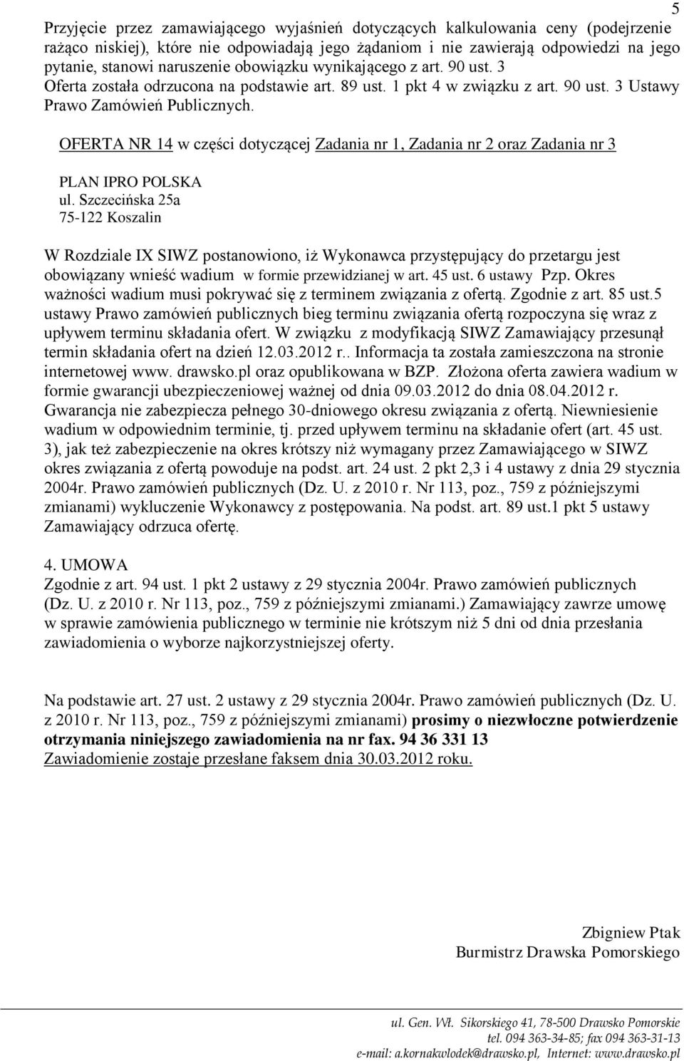 OFERTA NR 14 w części dotyczącej Zadania nr 1, Zadania nr 2 oraz Zadania nr 3 PLAN IPRO POLSKA ul.