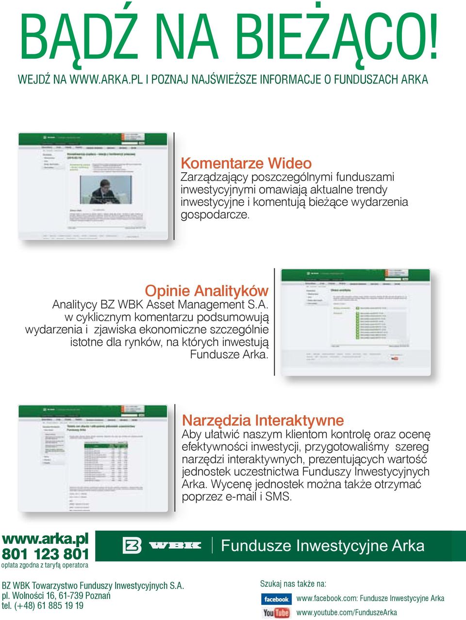 gospodarcze. Opinie Analityków Analitycy BZ WBK Asset Management S.A. w cyklicznym komentarzu podsumowują wydarzenia i zjawiska ekonomiczne szczególnie istotne dla rynków, na których inwestują Fundusze Arka.