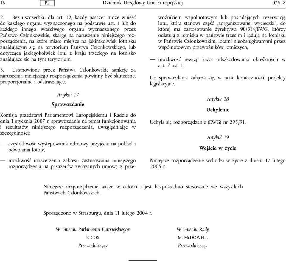 terytorium Państwa Czlonkowskiego, lub dotyczącą jakiegokolwiek lotu z kraju trzeciego na lotnisko znajdujące się na tym terytorium. 3.