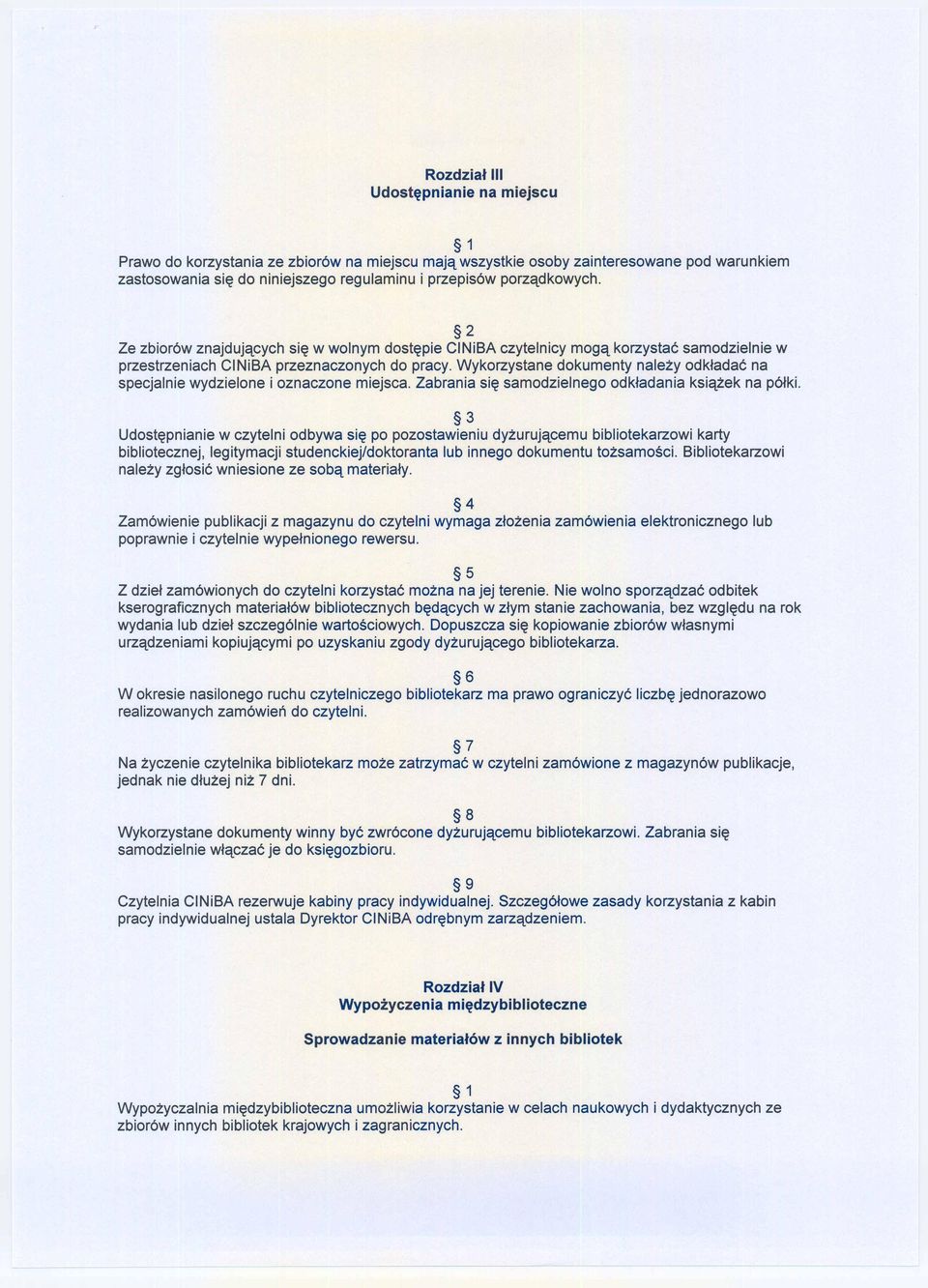 Wykorzystane dokumenty nalezy odktadae na specjalnie wydzielone i oznaczone miejsca. Zabrania sili! samodzielnego odktadania ksic\.zekna p6tki. Udostli!pnianie w czytelni odbywa sili!