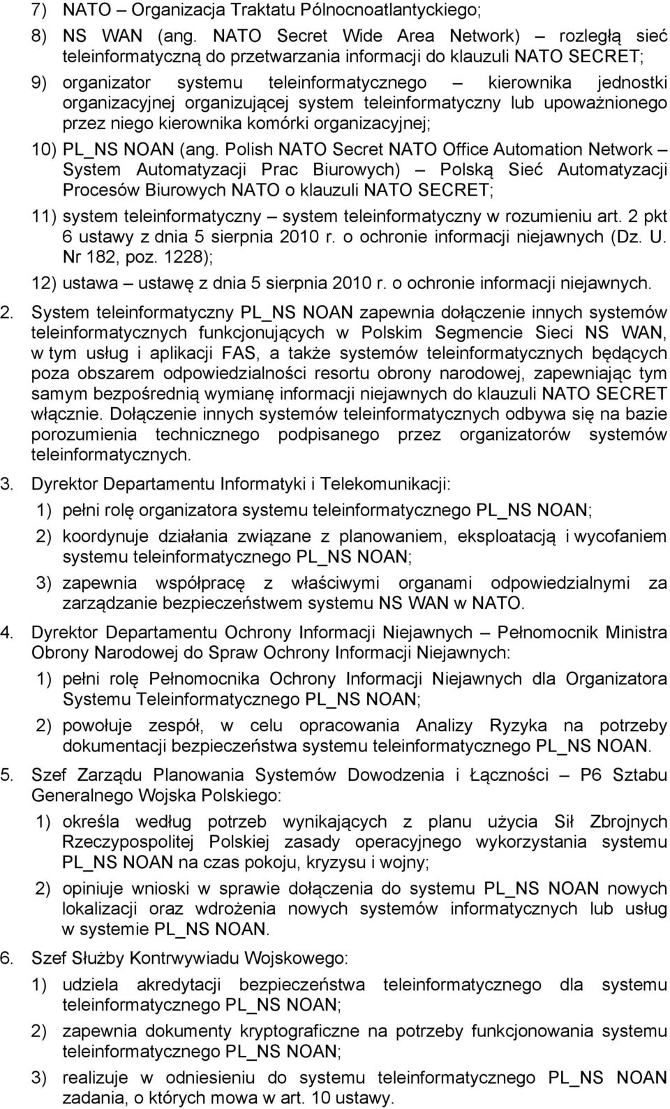 organizującej system teleinformatyczny lub upoważnionego przez niego kierownika komórki organizacyjnej; 10) PL_NS NOAN (ang.