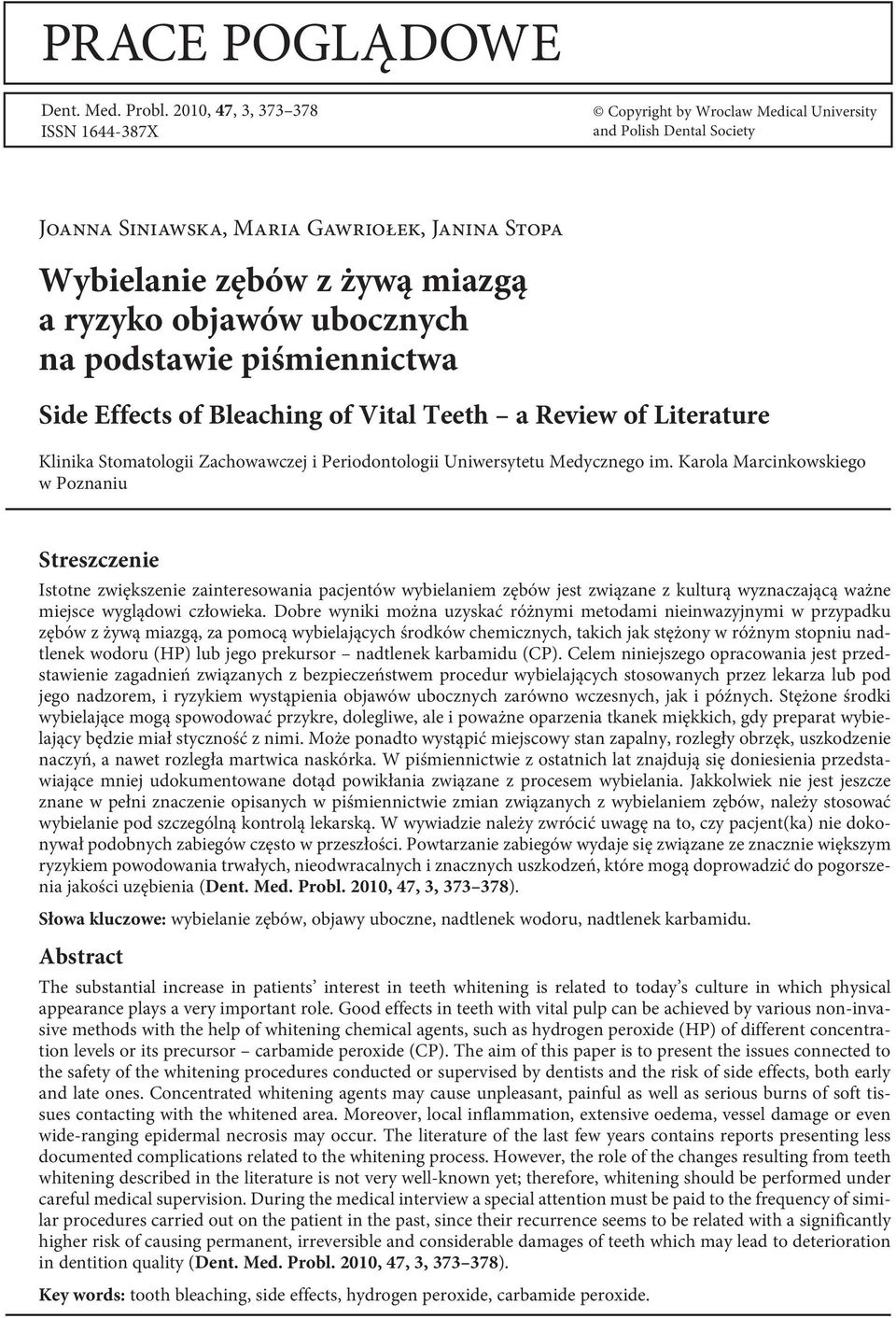 ubocznych na podstawie piśmiennictwa Side Effects of Bleaching of Vital Teeth a Review of Literature Klinika Stomatologii Zachowawczej i Periodontologii Uniwersytetu Medycznego im.