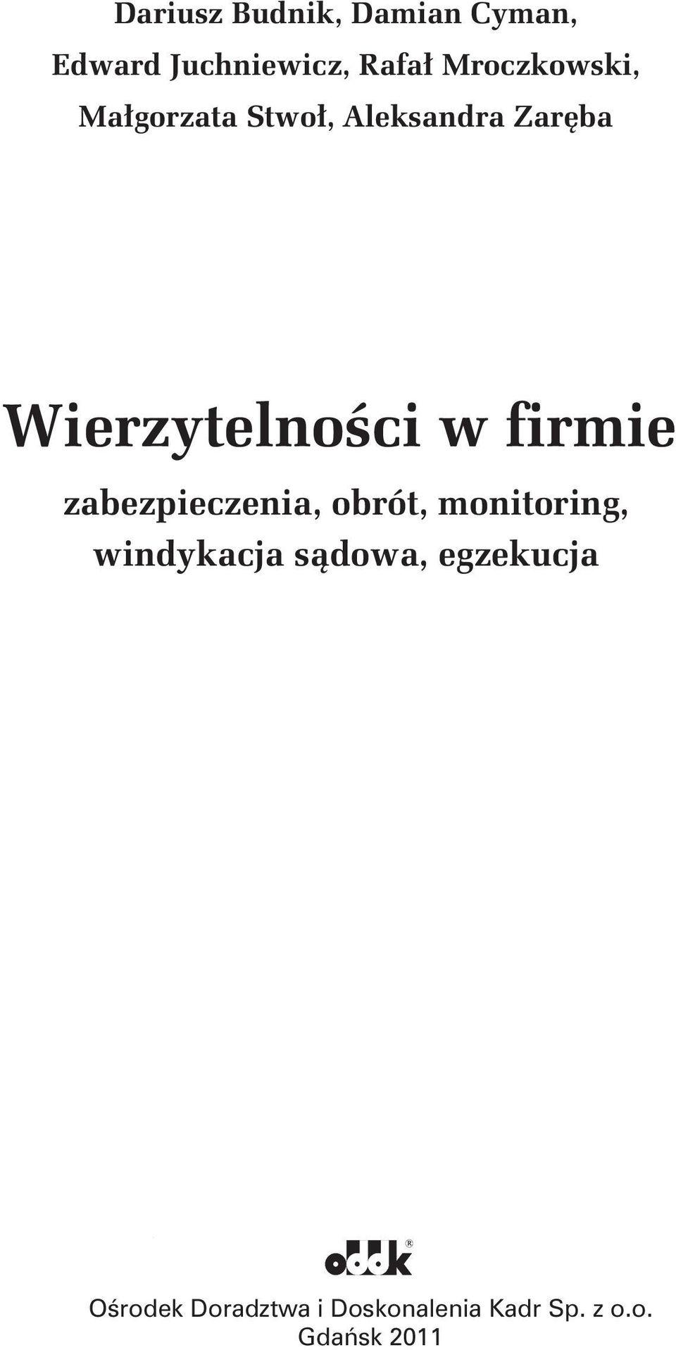 w firmie zabezpieczenia, obrót, monitoring, windykacja sądowa,