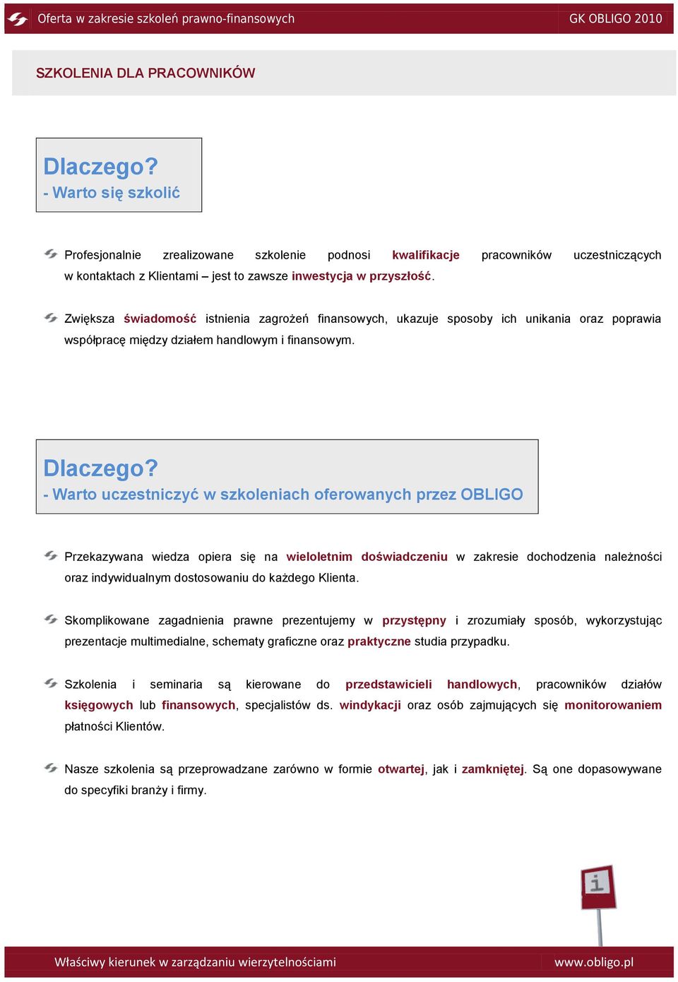 Zwiększa świadomość istnienia zagrożeń finansowych, ukazuje sposoby ich unikania oraz poprawia współpracę między działem handlowym i finansowym. Dlaczego?