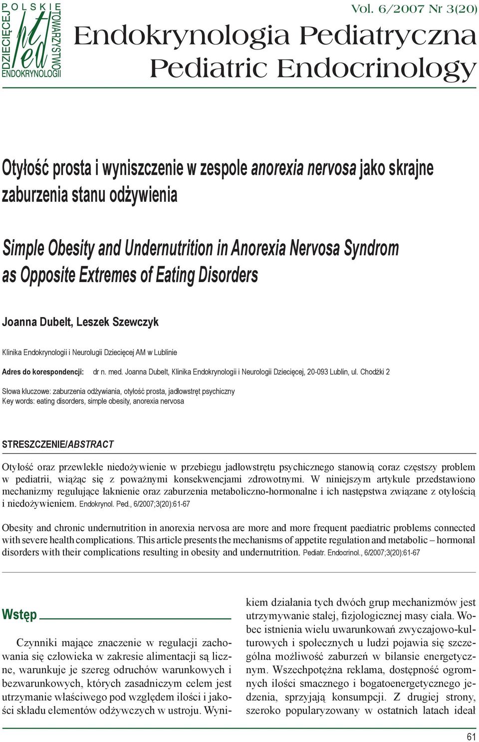 korespondencji: dr n. med. Joanna Dubelt, Klinika Endokrynologii i Neurologii Dziecięcej, 20-093 Lublin, ul.