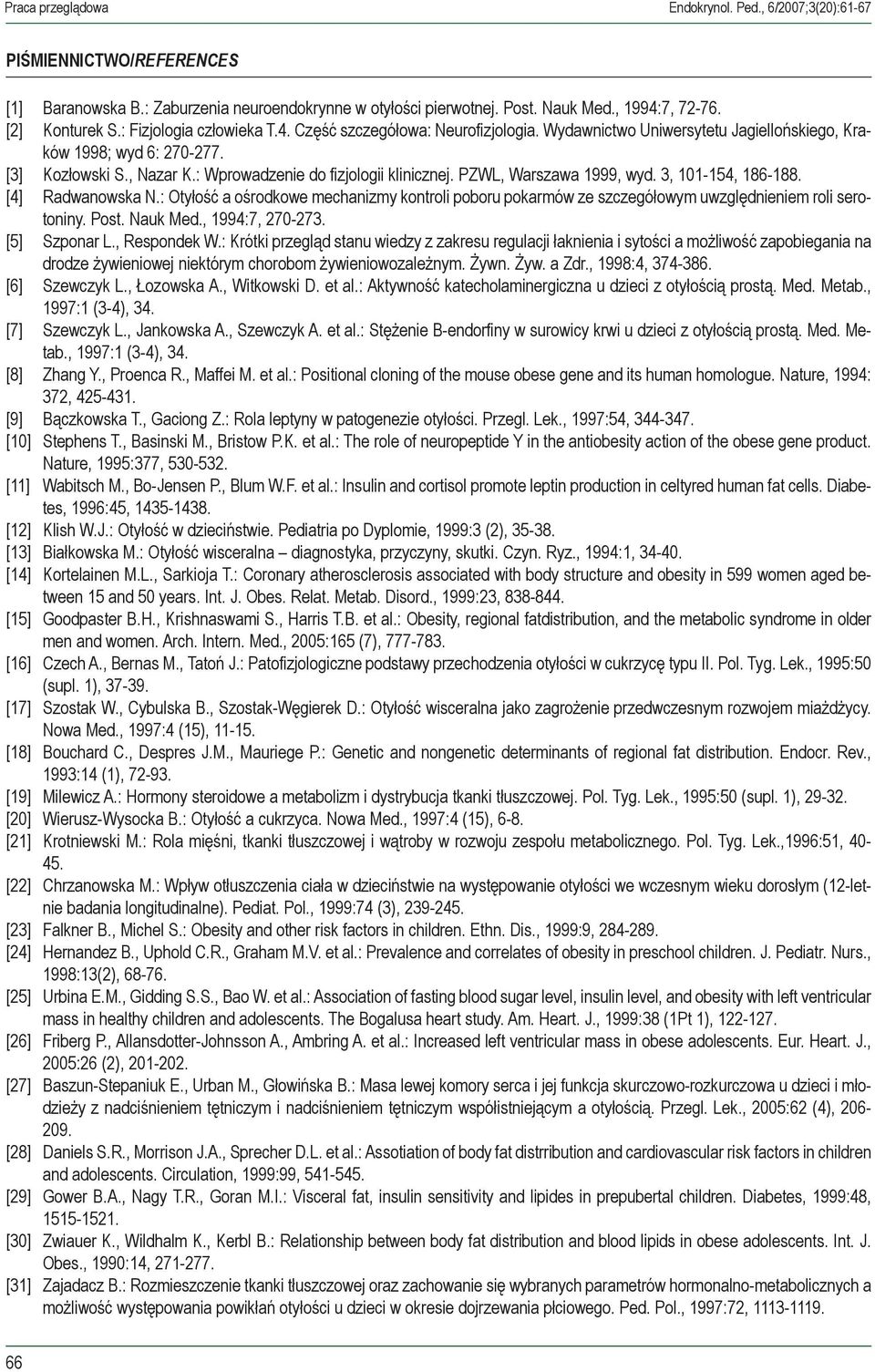 : Wprowadzenie do fizjologii klinicznej. PZWL, Warszawa 1999, wyd. 3, 101-154, 186-188. [4] Radwanowska N.