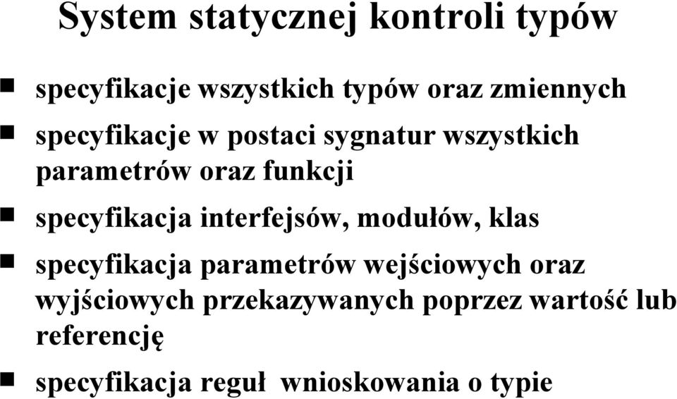 interfejsów, modułów, klas specyfikacja parametrów wejściowych oraz wyjściowych