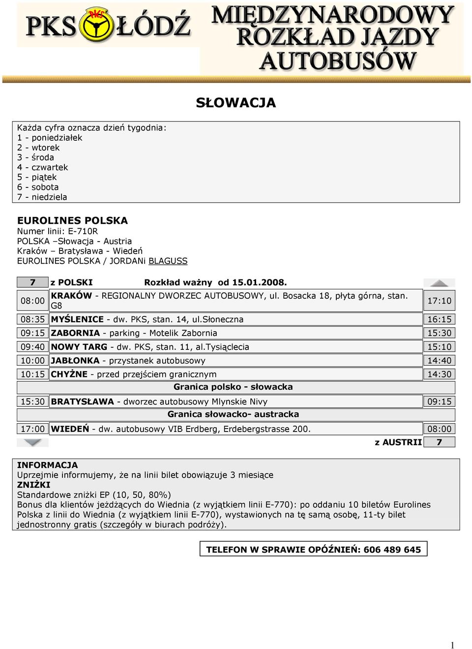 14, ul.słoneczna 16:15 09:15 ZABORNIA - parking - Motelik Zabornia 15:30 09:40 NOWY TARG - dw. PKS, stan. 11, al.