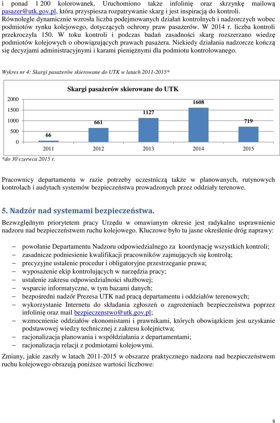 W toku kontroli i podczas badań zasadności skarg rozszerzano wiedzę podmiotów kolejowych o obowiązujących prawach pasażera.