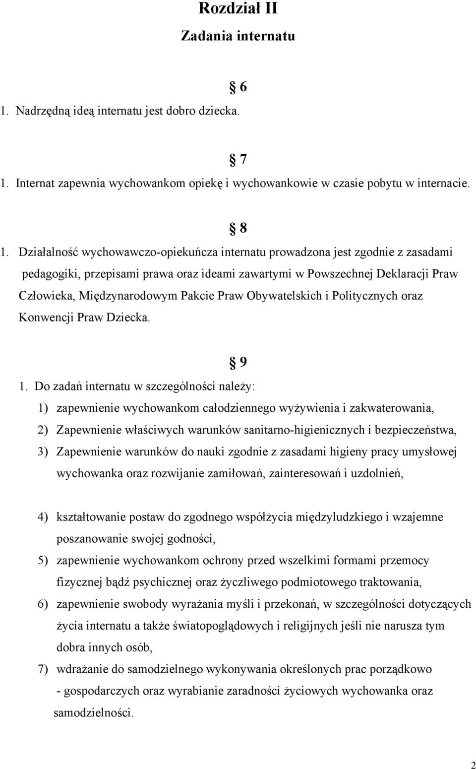 Obywatelskich i Politycznych oraz Konwencji Praw Dziecka. 9 1.