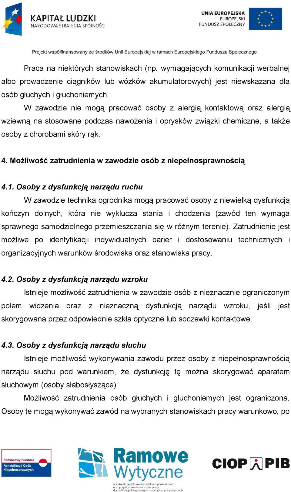 Możliwość zatrudnienia w zawodzie osób z niepełnosprawnością 4.1.